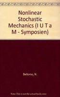 Nonlinear Stochastic Mechanics (I U T A M - SYMPOSIEN)