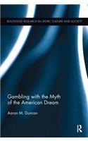 Gambling with the Myth of the American Dream