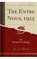 The Entre Nous, 1925 (Classic Reprint)