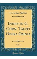 Index in C. Corn. Taciti Opera Omnia, Vol. 4 (Classic Reprint)