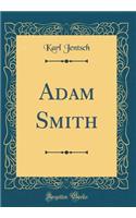 Adam Smith (Classic Reprint)