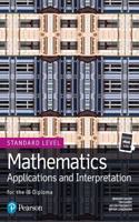 Mathematics Applications and Interpretation for the IB Diploma Standard Level: (Pearson International Baccalaureate Diploma: International Editions)
