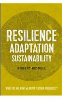 Resilience, Adaptation, Sustainability