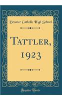 Tattler, 1923 (Classic Reprint)