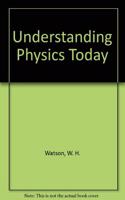Understanding Physics Today