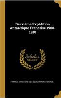 Deuxième Expédition Antarctique Francaise 1908-1910