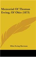 Memorial Of Thomas Ewing, Of Ohio (1873)