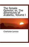 The Female Quixote; Or, the Adventures of Arabella, Volume I: (English)