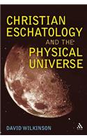 Christian Eschatology and the Physical Universe