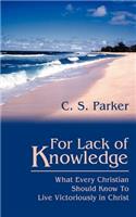 For Lack of Knowledge: What Every Christian Should Know To Live Victoriously in Christ(English)