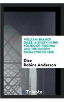 William Branch Giles: A Biography