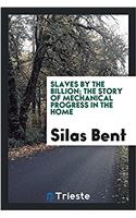 Slaves by the Billion; The Story of Mechanical Progress in the Home