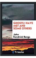 Ghosts I Have Met and Some Others