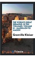 World's Great Sermons. in Ten Volumes. Volume III - Massillon to Mason