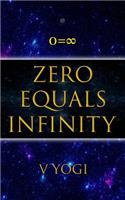 Zero Equals Infinity