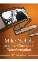 Mike Nichols and the Cinema of Transformation