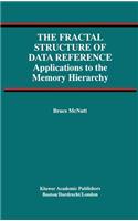 Fractal Structure of Data Reference: Applications to the Memory Hierarchy