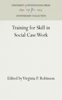 Training for Skill in Social Case Work
