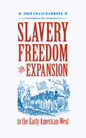 Slavery, Freedom, and Expansion in the Early American West