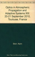 Optics in Atmospheric Propagation and Adaptive Systems XIII