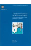 Las Aguas Subterraneas En El Desarrollo Urbano: Evaluacion De Las Necesidades De Gestion y Formulacion De Etrategias
