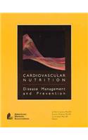 Cardiovascular Nutrition: Disease Management and Prevention