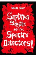 Septimus Smythe and the Spectre Detectors