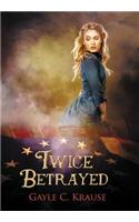 Twice Betrayed