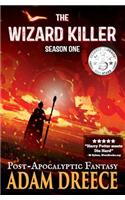 The Wizard Killer (Season #1): A Post-Apocalyptic Fantasy Serial