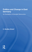 Politics And Change In East Germany