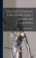 English Common Law in the Early American Colonies