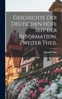 Geschichte der deutschen höfe seit der Reformation, Zweiter Theil