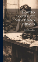 How to Construct Shorthand Phrases