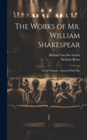 Works of Mr. William Shakespear