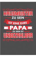 Hausmeister Zu Sein Ist Eine Ehre - Papa Zu Sein Ist Unbezahlbar
