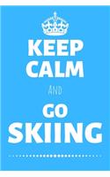 Keep Calm And Go Skiing