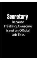 Secretary Because Freaking Awesome is not an Official Job Title.