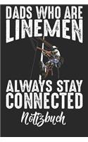 Dads Who Are Linemen Always Stay Connected Notizbuch
