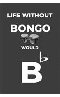 Life Without Bongo