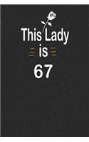 This lady is 67