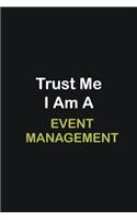 Trust Me I Am A Event management