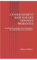 L'Enseignement Basé Sur Des Données Probantes: Un guide de procédure pour l'enseignant de l'élémentaire ou du secondaire