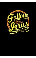 Follow Your Deams Jesus