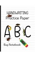 Handwriting Practice Paper: A B C Bug Notebook: Notebook with Dotted Lined Sheets for K-3 Students