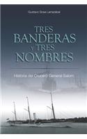 Tres Banderas y Tres Nombres: Historia del Crucero General Salom