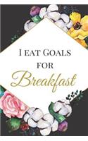 I Eat Goals for Breakfast: The Best Appreciation Sarcasm Funny Satire Slang Joke Thank You Lined Motivational Inspirational Card Book Cute Diary Notebook Journal Gift for Offi