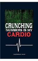 Crunching numbers is my cardio: Accountant and bookkeepers lined notebook 120 pages 6x9