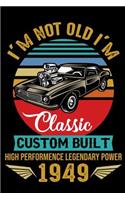 m not old I'm classic custom built high performence legendary power 1949: Blank Lined Notebook Journal, Notebook Gift 100 pages 6 x 9'' Blank Lined Journal - Notebook & Planner - for Journalism, Notes, Composition Book