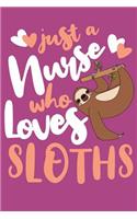 Just A Nurse Who Loves Sloths