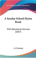 A Sunday School Hymn Book